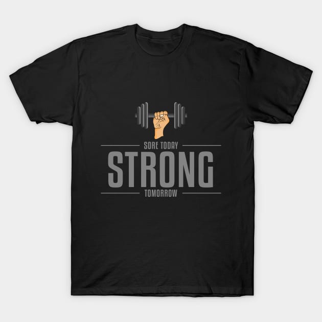 Sore today strong tomorrow T-Shirt by Markus Schnabel
